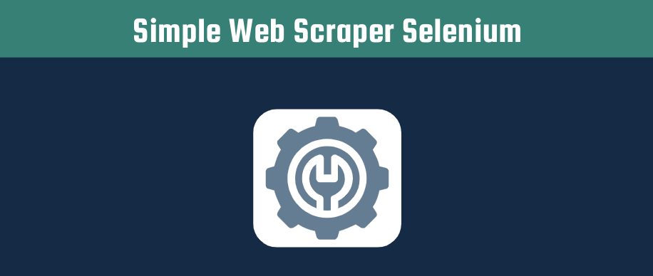 Create a simple web scraper using Selenium header